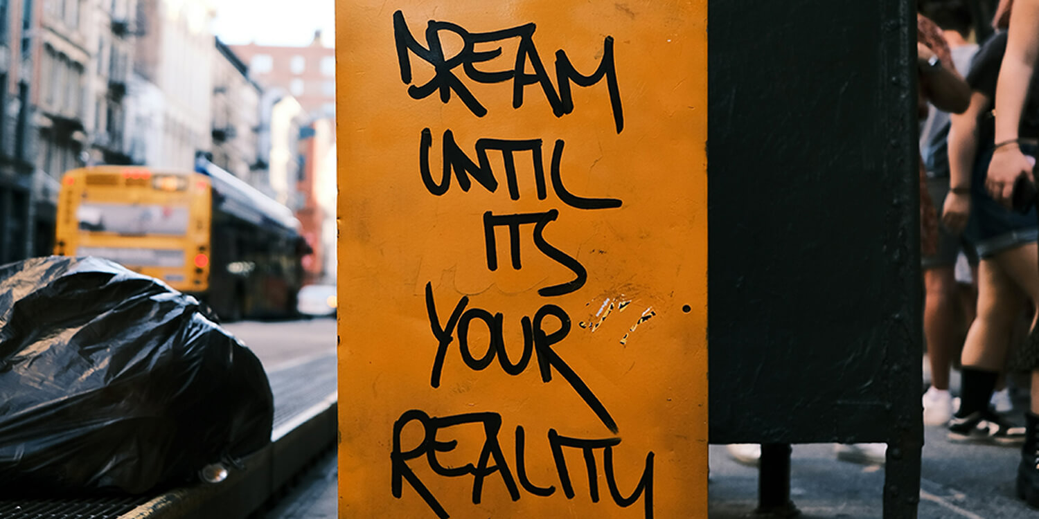 dream until its your reality graffiti